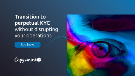 Transition to perpetual KYC without disrupting your operations - See how with Capgemini