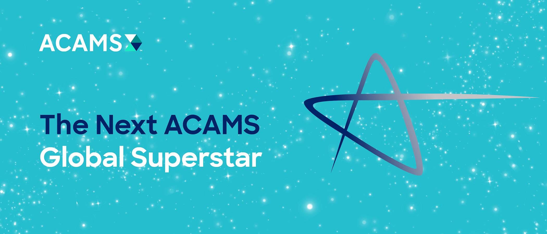 ACAMS The Next ACAMS Global Superstar